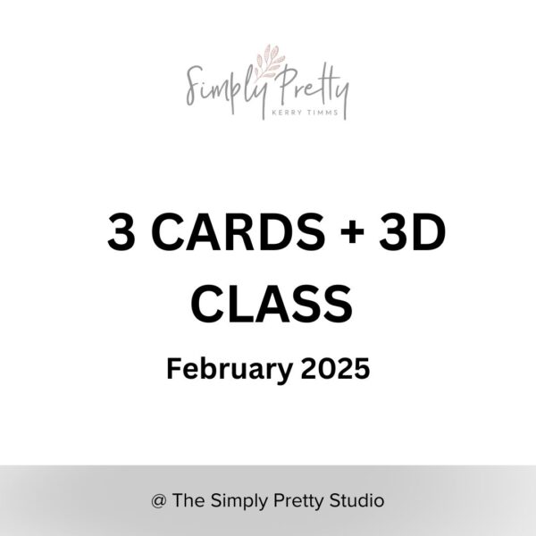 3 Cards + ONE 3D Class February Morning